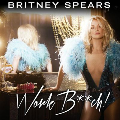 Britney Spears Work B**ch! Cover