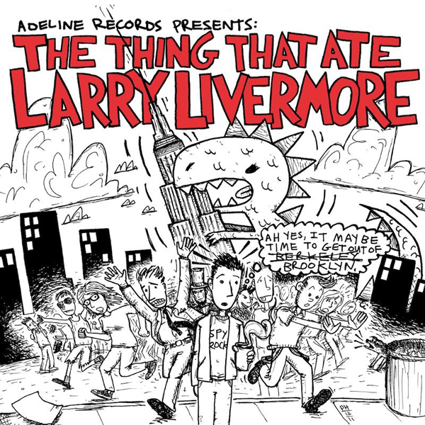 THE THING THAT ATE LARRY LIVERMORE